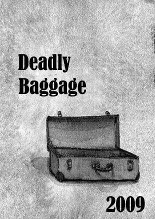 Deadly Baggage 2009